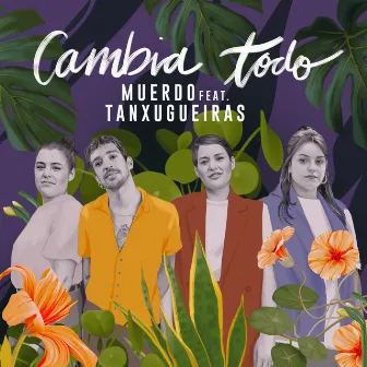 Cambia todo (feat. Tanxugueiras) by Tanxugueiras