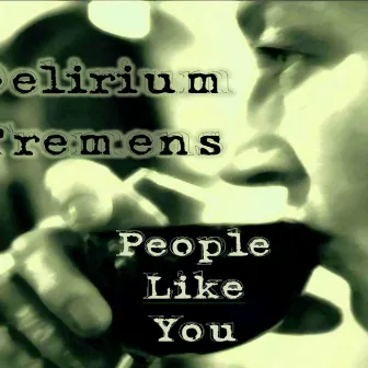 People Like You - Single by Delirium Tremens