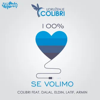 100% se volimo by Colibri