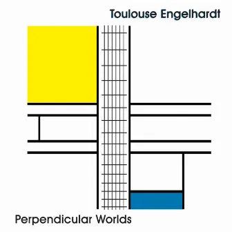 Perpendicular Worlds by Toulouse Engelhardt