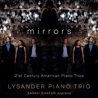 Mirrors: 21st Century American Piano Trios by Sarah Shafer