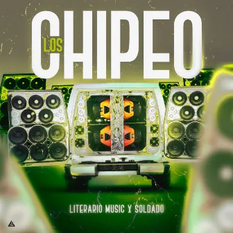 Los Chipeo by El Soldado