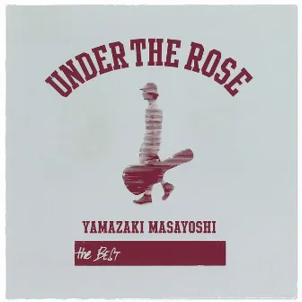 UNDER THE ROSE ～B-sides & Rarities 2005-2015～ by Masayoshi Yamazaki