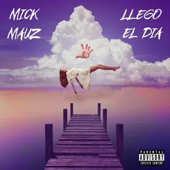 Llego el dia by Mick Mauz