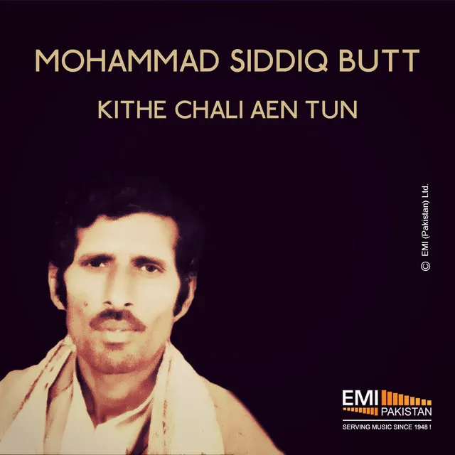 Kithe Chali Aen Tun - Mohammad Siddiq Butt