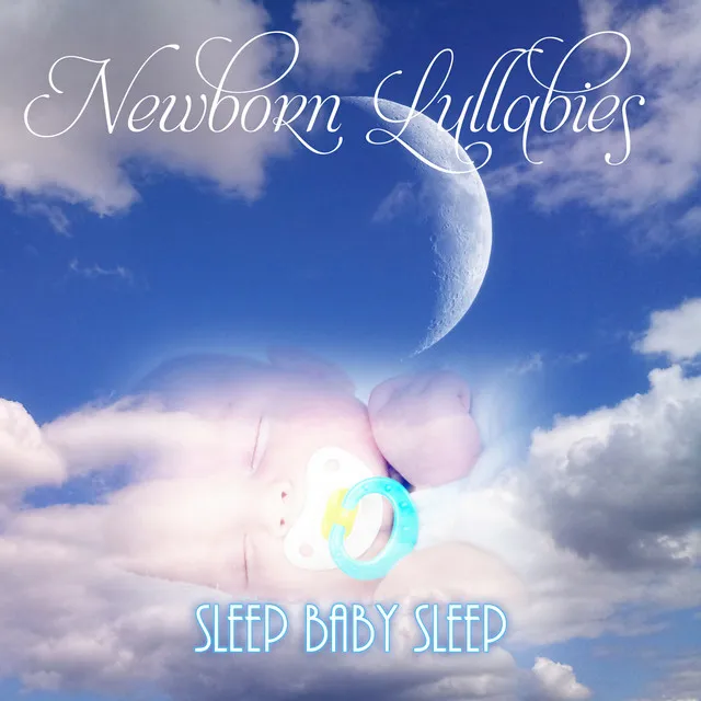 Newborn Lullabies: Sleep Baby Sleep – Relaxing Sounds of Nature, Baby Sleep Music, Relaxation Meditation with Piano Songs, Natural Calm for Kids (Baby Lullaby Festival)