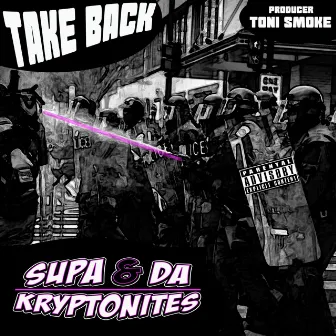 Take Back by SUPA & Da Kryptonites