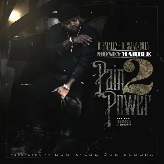 Pain 2 Power (Hosted by DJ Smallz and DJ Smacksilly) by Money Marble