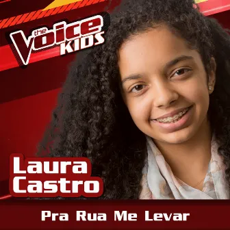 Pra Rua Me Levar (Ao Vivo / The Voice Brasil Kids 2017) by 