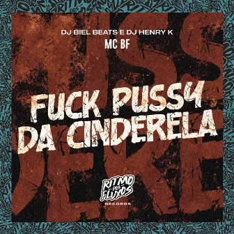 Fuck Pussy da Cinderela by DJ Henry K