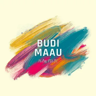 BUDI MAAU by Flow Pilot