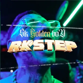 Rkstep by SK GoldenBoy