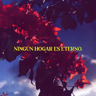 Ningún Hogar Es Eterno by Geometría Inconclusa