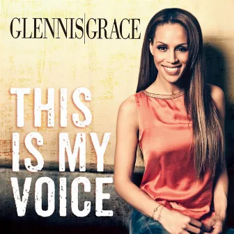 This Is My Voice by Glennis Grace