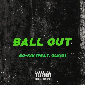 Ball Out by So-Kin