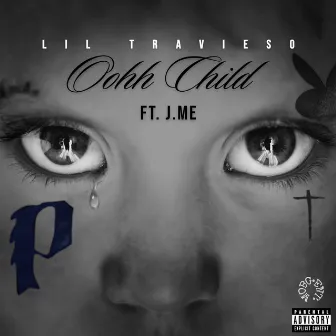 Oohh Child by Lil Travieso