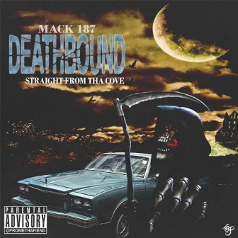 Deathbound: Straight from tha Cove by Mack 187