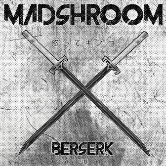 Berserk by MadShroom MC