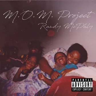 M.O.M. Project by Randy McPhly