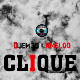 Clique by Djemso Lameloo