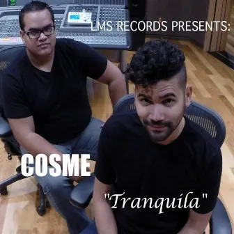 Tranquila by Cosme