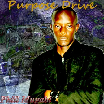 Purpose Drive by Phill Mugabi