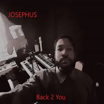 Back 2 You by Josephus