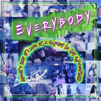 Everybody by Ghost U Like It I Love It