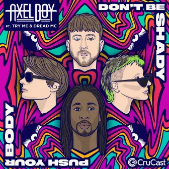 Push Your Body / Don't Be Shady by Axel Boy