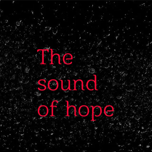 The sound of hope