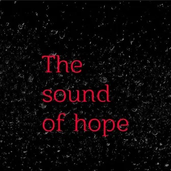 The sound of hope by Nbwest