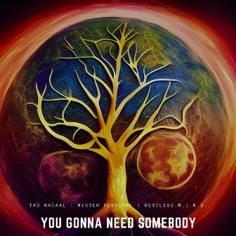 You Gonna Need Somebody by Tao Nacaal