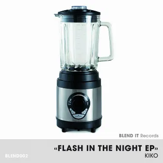 Flash In the Night Ep by Kiko