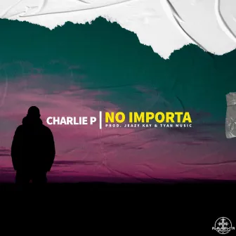 No Importa by Charlie P