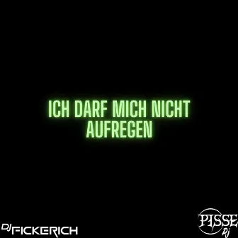 ICH DARF MICH NICHT AUFREGEN by BESOFFENE KINDER