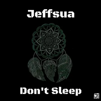 Don't Sleep by Jeffsua