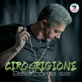 Bella come sei by Ciro Rigione