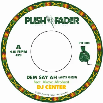 Dem Say Ah (Akoya Re-Rub) by DJ Center