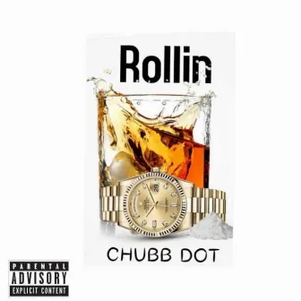 Rollin' by CHUBB DOT