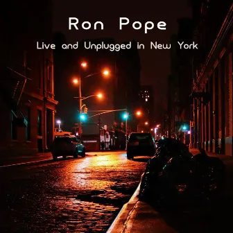 Ron Pope: Live and Unplugged in New York by Ron Pope