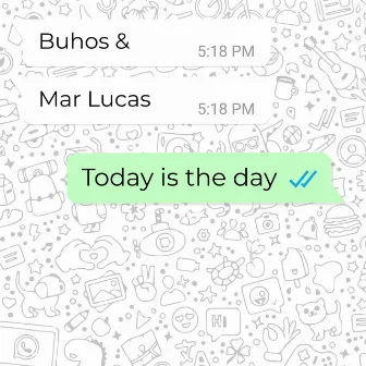 Today is the day by Mar Lucas