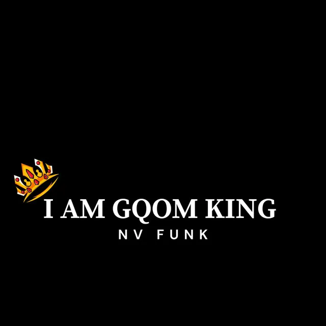 I am Gqom King