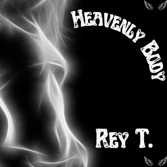 Heavenly Body by Rey T.