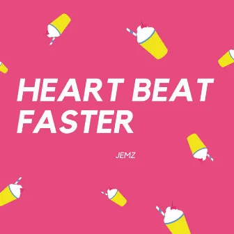 Heart Beat Faster by Jemz