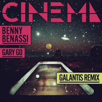 Cinema (feat. Gary Go) [Galantis Remix] by Gary Go