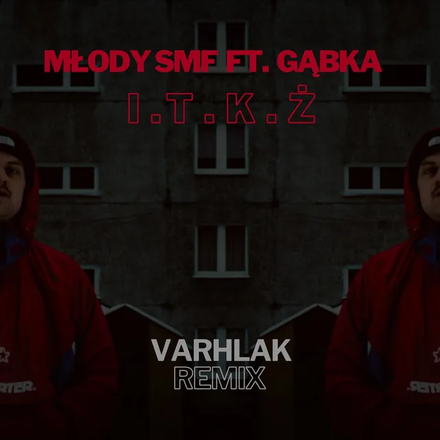 I.T.K.Ż - Varhlak Remix