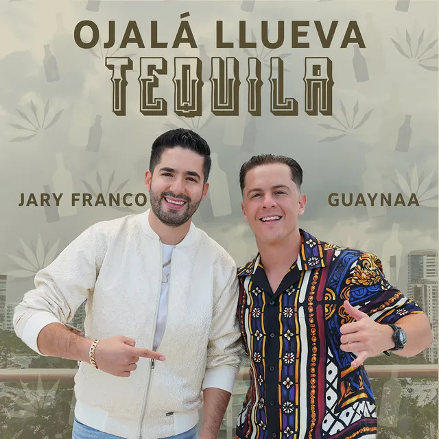 OJALÁ LLUEVA TEQUILA