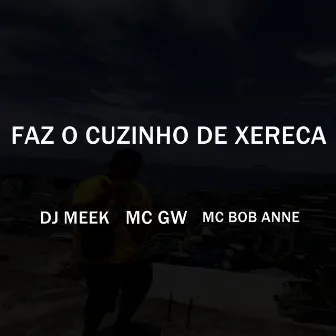 Faz o Cuzinho de Xereca by DJ Meek