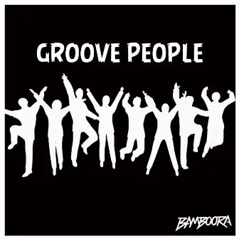 Groove People by Bamboora