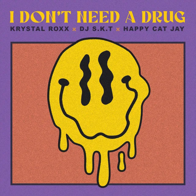 I Don't Need A Drug